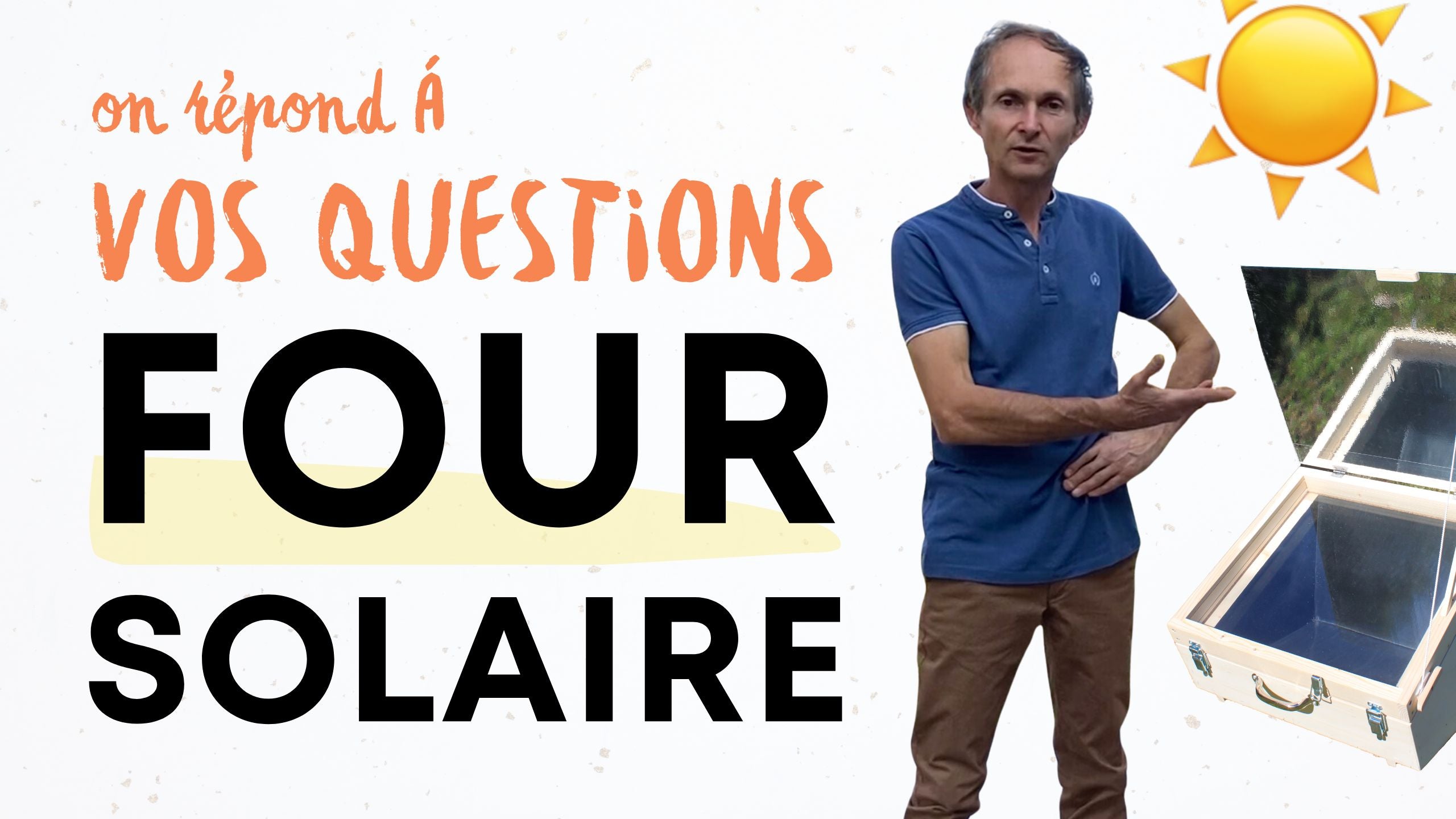 Charger la vidéo : four solaire questions